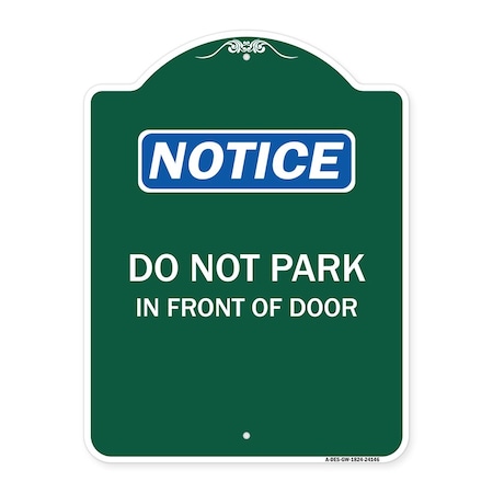 Designer Series Do Not Park In Front Of Door, Green & White Aluminum Architectural Sign